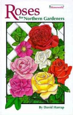 Roses for Northern Gardeners - Harrap, David