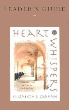 Heart Whispers Leader's Guide: Benedictine Wisdom for Today - Canham, Elizabeth J.