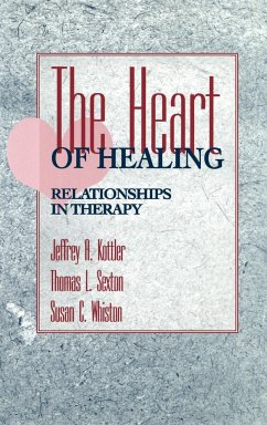 The Heart of Healing - Kottler, Jeffrey A; Sexton, Thomas L; Whiston, Susan C