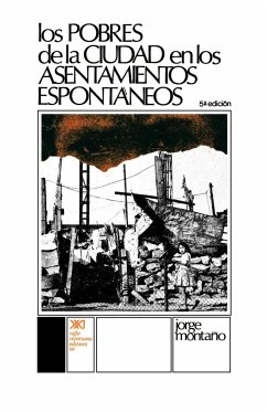 Los Pobres de La Ciudad En Los Asentamientos Espontaneos - Montano, Jorge; Montaano, Jorge; Montaqo, Jorge