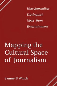 Mapping the Cultural Space of Journalism - Winch, Samuel P.