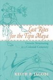 Last Rites for the Tipu Maya: Genetic Structuring in a Colonial Cemetery
