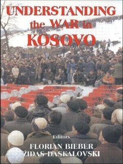 Understanding the War in Kosovo - Florian Bieber / Zidas Daskalovski (eds.)