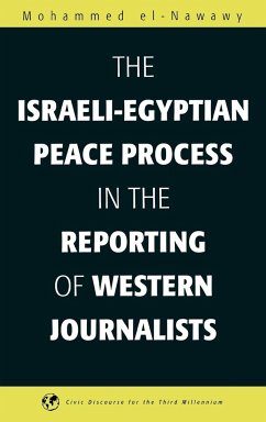 The Israeli-Egyptian Peace Process in the Reporting of Western Journalists - Nawawi, Muhammad Ibn 'Abd Al-Gha El-Nawawy, Mohammed
