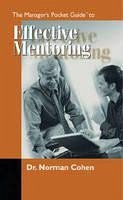 The Managers Pocket Guide to Effective Mentoring - Cohen, Norman H.