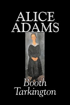 Alice Adams by Booth Tarkington, Fiction, Classics, Literary - Tarkington, Booth