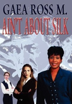 AIN'T ABOUT SILK - M, Gaea Ross