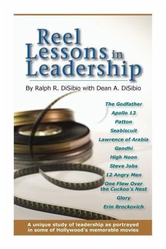 Reel Lessons in Leadership - Disibio, Ralph Robert; Disibio, Ralph R