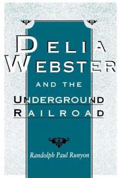 Delia Webster and the Underground Railroad - Runyon, Randolph Paul