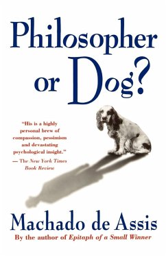 Philosopher or Dog? - Machado De Assis, Joaquim Maria; De Assis, Machado
