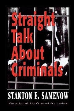 Straight Talk about Criminals - Samenow, Stanton E.