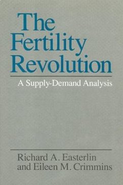 The Fertility Revolution: A Supply-Demand Analysis - Easterlin, Richard A.; Crimmins, Eileen M.