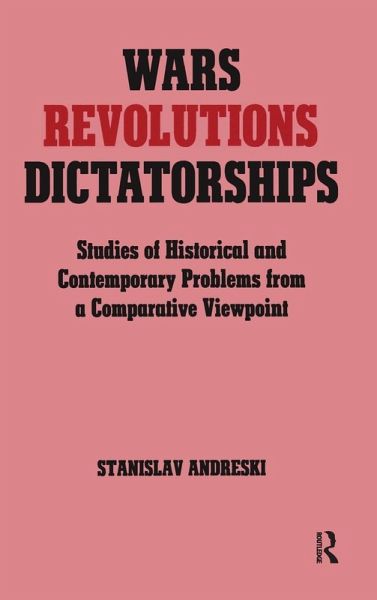 Wars, Revolutions and Dictatorships Wars, Revolutions and Dictatorships