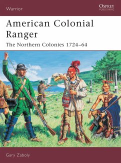 American Colonial Ranger: The Northern Colonies 1724-65 - Zaboly, Gary