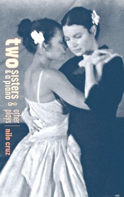 Two Sisters and a Piano and Other Plays - Cruz, Nilo