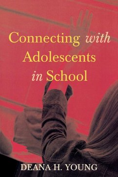 Connecting with Adolescents in School - Young, Deana H.