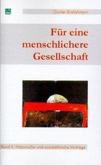 Für eine menschlichere Gesellschaft - Brakelmann, Günter