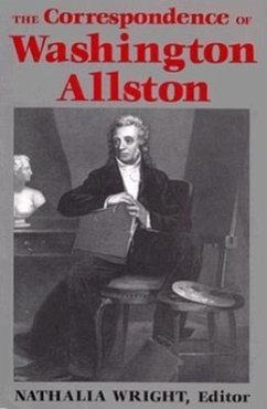 The Correspondence of Washington Allston - Allston, Washington
