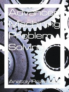 Advanced Machining Problem Solving - Rozenblat, Anatoly