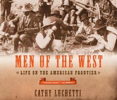 Men of the West: Life on the American Frontier - Luchetti, Cathy