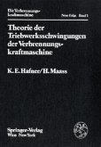 Theorie der Triebwerksschwingungen der Verbrennungskraftmaschine / Die Verbrennungskraftmaschine Bd.3