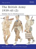 The British Army 1939-45 (2): Middle East & Mediterranean