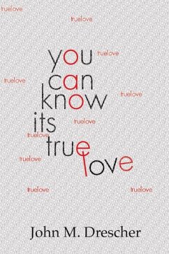 You Can Know It's True Love - Drescher, John M.