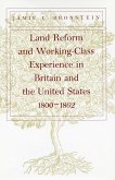 Land Reform and Working-Class Experience in Britain and the Unied States, 1800-1862