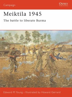 Meiktila 1945: The Battle to Liberate Burma - Young, Edward M.