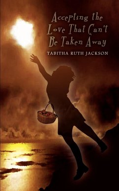 Accepting the Love That Can't Be Taken Away - Jackson, Tabitha Ruth