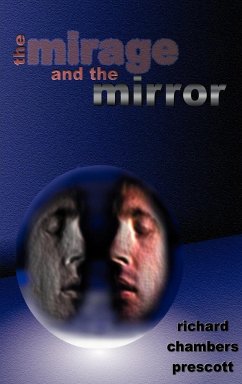 The Mirage and the Mirror - Prescott, Richard Chambers