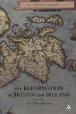 The Reformation in Britain and Ireland The Reformation in Britain and Ireland
