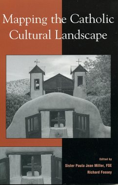 Mapping the Catholic Cultural Landscape - Miller Fse Sister Paula Jean; Fossey, Richard