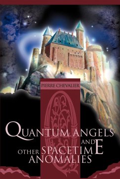 Quantum Angels and Other Spacetime Anomalies - Chevalier, Pierre