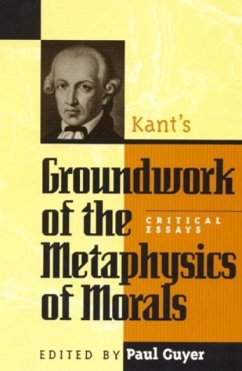 Kant's Groundwork of the Metaphysics of Morals - Guyer, Paul