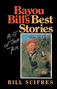 Bayou Bill's Best Stories - Scifres, Bill