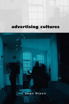 Advertising Cultures - Nixon, Sean