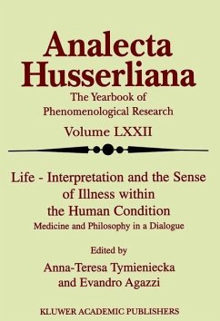 Life Interpretation and the Sense of Illness within the Human Condition - Tymieniecka, A-T. / Agazzi, E. (eds.)