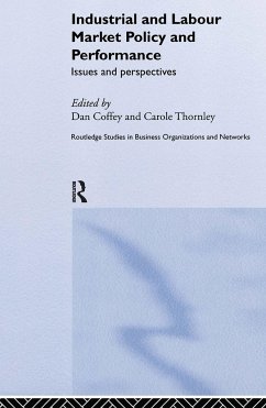 Industrial and Labour Market Policy and Performance - Coffey, Daniel / Thornley, Carole (eds.)