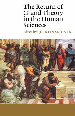 The Return of Grand Theory in the Human Sciences - Skinner, Q.