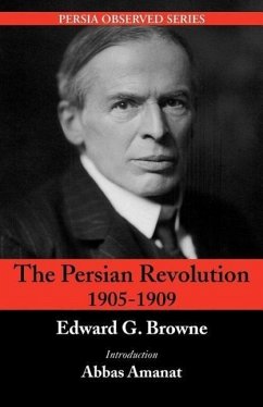 The Persian Revolution of 1905-1909 - Browne, Edward G.