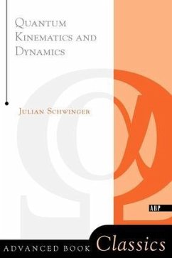 Quantum Kinematics And Dynamic - Schwinger, Julian