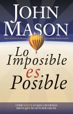 Lo Imposible Es Posible