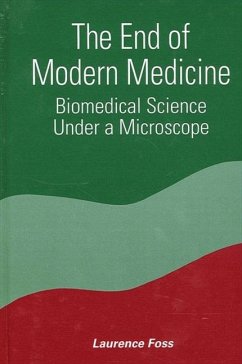 The End of Modern Medicine - Foss, Laurence