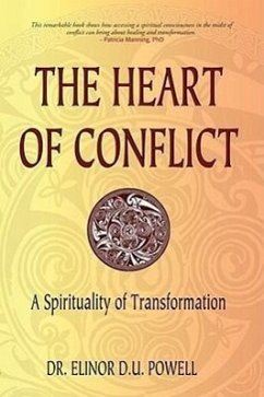 The Heart of Conflict: A Spirituality of Transformation - Powell, Elinor D. U.