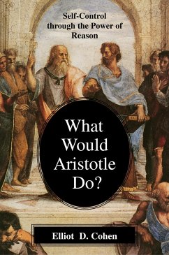 What Would Aristotle Do? - Cohen, Elliot D