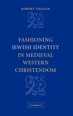 Fashioning Jewish Identity in Medieval Western Christendom - Chazan, Robert