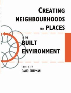 Creating Neighbourhoods and Places in the Built Environment - Chapman, David (ed.)