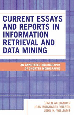 Current Essays and Reports in Information Retrieval and Data Mining - Alexander, Gwen; Wilson, Joan Brichacek; Williams, John H.