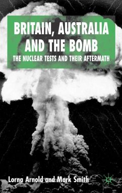 Britain, Australia and the Bomb - Arnold, L.;Smith, M.